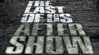 The Last Of Us Episode 3 Aftershow