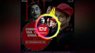 Chehra Hai Yaa Chand Khila Hai (Remix) DJ SHUBHAM SG