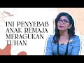 Apa penyebab anak remaja meragukan akan adanya Tuhan?