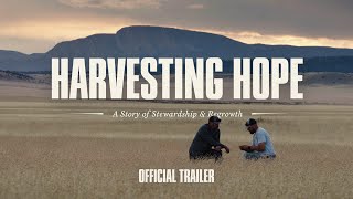 Harvesting Hope: A Story of Stewardship \u0026 Regrowth | Official Trailer