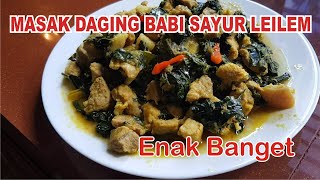 MASAK DAGING BABI SAYUR LEILEM ENAK BANGET