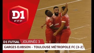 J3 : Garges Djibson Futsal - Toulouse Métropole FC (3-2)