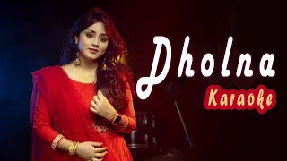 Dholna | karaoke | Lyrics | Anurati Roy | Dil Toh Pagal Hai | Shahrukh Khan | Lo Jeet gaye Tum Humse