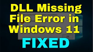 How to Fix All DLL Missing File Error in Windows 11