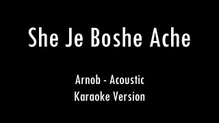 She Je Boshe Ache | Arnob | Karaoke With Lyrics | Only Guitar Chords...