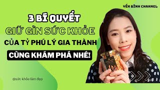 TÔI ĐÃ CÓ ĐƯỢC SỨC KHỎE TUYỆT VỜI BẰNG VIỆC ÁP DỤNG 3 BÍ QUYẾT CỦA TỶ PHÚ LÝ GIA THÀNH!