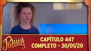 As Aventuras de Poliana | Capítulo 447 - 30/01/20, completo