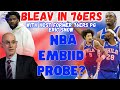 Bleav In 76ers – Ep. 160: NBA Embiid Investigation │ Bucks Takeaways │ Game Picks