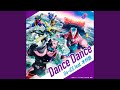 Dance Dance (『劇場版 仮面ライダーリバイス バトルファミリア』主題歌)