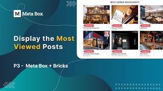 Display the Most Viewed Posts - P3 - Meta Box + Bricks | Meta Box Tutorial