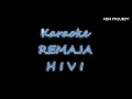 Remaja - HIVI Karaoke