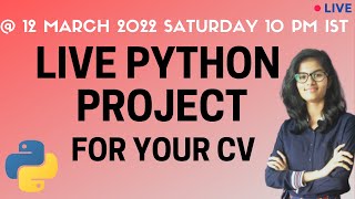 Live python project Announcement | Python Project for resume | python programming | Live @12 March