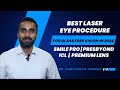 Best Laser Eye Procedure for Glass Free Vision in 2024 | SMILE Pro | Presbyond | ICL | Premium Lens