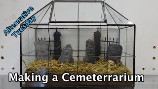 Making a Cemeterrarium