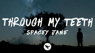 Spacey Jane - Through My Teeth (Lyrics)