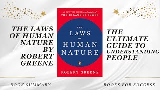 The Laws of Human Nature by Robert Greene. The Ultimate Guide to Understanding People. Book Summary