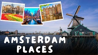 11 Best Places to Visit in Amsterdam - TRAVEL VIDEO