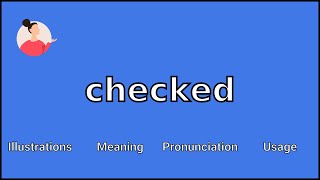 CHECKED - Meaning and Pronunciation