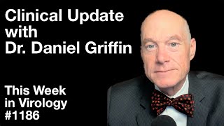 TWiV 1186: Clinical update with Dr. Daniel Griffin