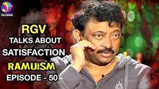 RGV Talks about Satisfaction and Desires | Ramuism | Episode 50 | Tollywood TV Telugu