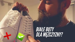 białe buty dla mężczyzny + look book