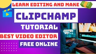 ClipChamp best video editor | Online video editing tutorial