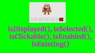 webDriverIO - isDisplayed , isEnabled , isClickable , isExisting, isSelected