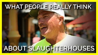 What do people REALLY think about slaughterhouses?