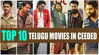 Top 10 Telugu Movies In Ceeded | సీడెడ్ లో TOP 10 తెలుగు సినిమాలు | Movie Mahal
