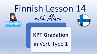 Finnish Lesson 14: KPT Consonant Change in Verb Type 1 - KPT-astevaihtelu verbityyppi 1