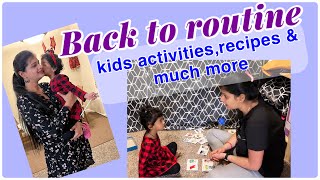 Back to routine | Kid’s Activities | Yummy recipes | #dailyvlogs #narmadavadlamani #teluguvlogs