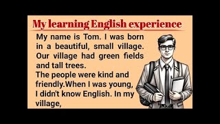 My learning English experience || How To Learn English easily || Graded Reader || English story