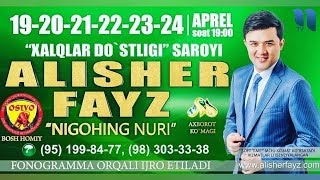 Alisher Fayz - Nigohing nuri nomli konsert dasturi 2019