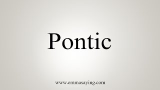 How To Say Pontic