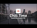 Chill Time - RadioTube English Song Mix - Best Playlist