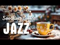 Soothing Coffee Jazz ☕ Elegant December Piano Jazz Coffee Music & Bossa Nova Piano for Great Moods