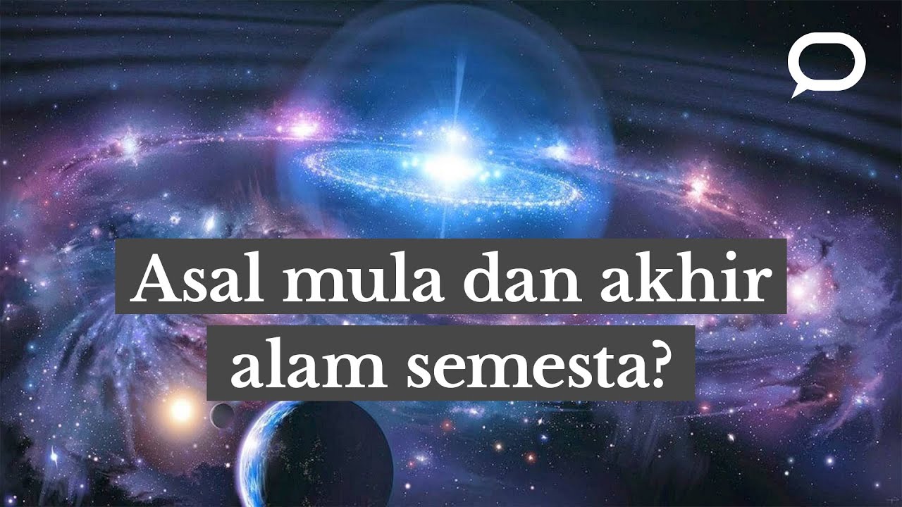 Awal Mula Dan Takdir Akhir Alam Semesta - YouTube