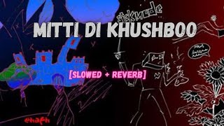 Mitti Di Khushboo - Ayushmann Khurrana [Slowed + Reverb] | Lofi Edit | Bollywood Music Vibe Channel