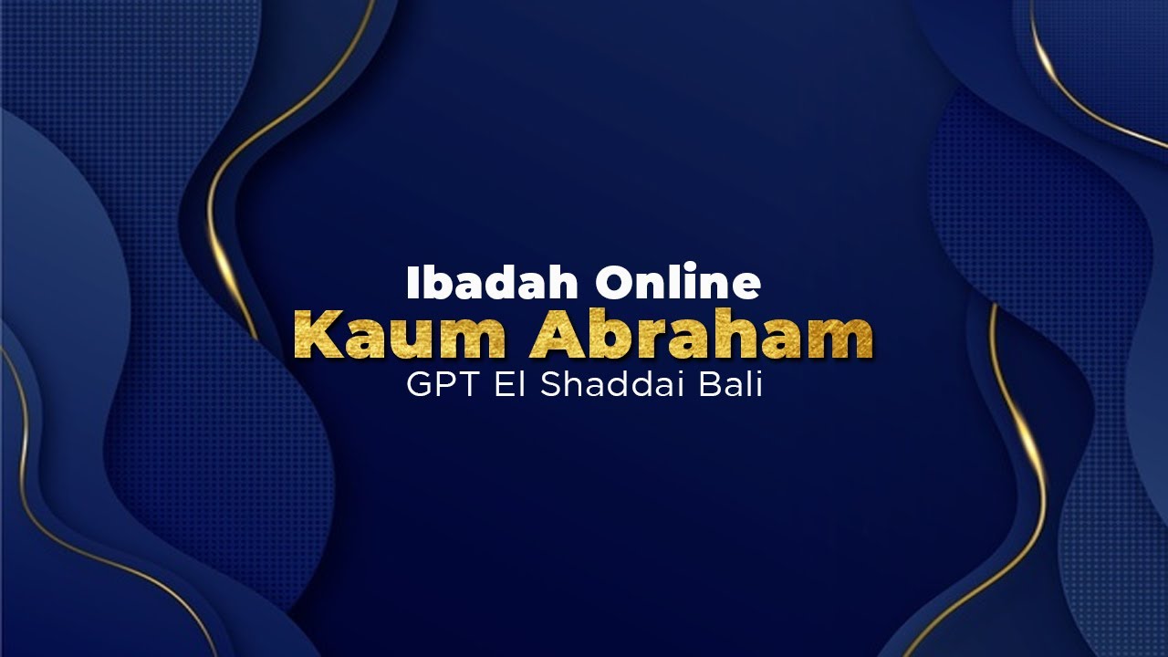 Ibadah Online Kaum Abraham - GPT El Shaddai Bali - YouTube