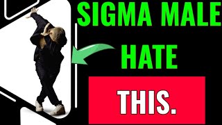 15. Weird Things SIGMA MALE Really Hates.