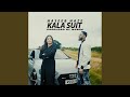 Kala Suit (feat. Naz6m)