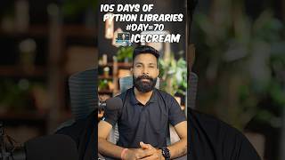 Day 70: IceCream - Debug Python Code with Ease | 105 Days of Python Libraries
