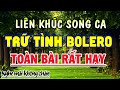 LK Ca Nhạc Trữ Tình Bolero TOÀN BÀI HAY - Song Ca Nhạc Vàng Xưa Tuyển Chọn Hay Nhất Hiện Nay