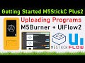 Getting Started with the M5StickC Plus2: Uploading Programs via M5Burner and Setting Up UIFlow2