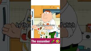 Family guy: Dirty cucumber 🤣 Uhh😂#shorts #viral #comedy #funny #familyguy #petergriffin