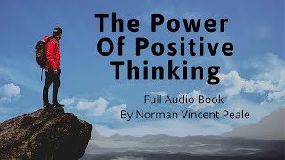 The Power Of Positive Thinking Full Audiobook by Norman Vincent Peale