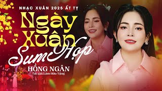 Tân Cổ Ngày Xuân Sum Họp - Hồng Ngân | Lòng Nao Nức Giọng Ca Tân Ca Cổ Mừng Xuân Tết Ất Tỵ 2025