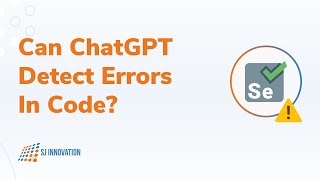 Can ChatGPT Detect Errors In Code? | Selenium Java | SJ Innovation LLC