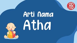 Arti Nama Atha, Karakter, \u0026 Rangkaian Nama