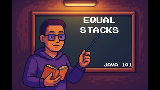 Equal Stacks - HackerRank | JAVA
